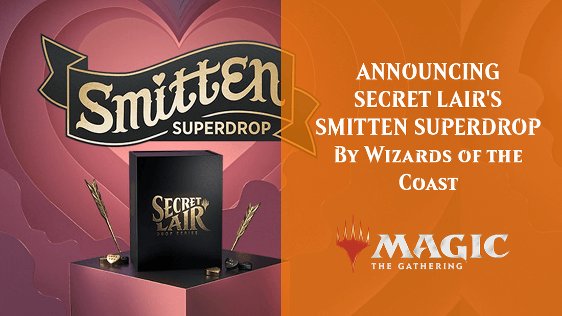 ANNOUNCING SECRET LAIR'S SMITTEN SUPERDROP By Wizards of the Coast