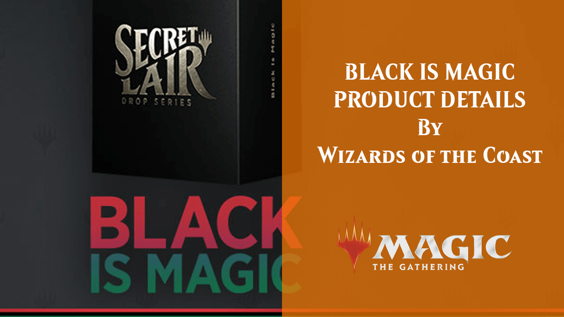 BLACK IS MAGIC PRODUCT DETAILS By Wizards of the Coast