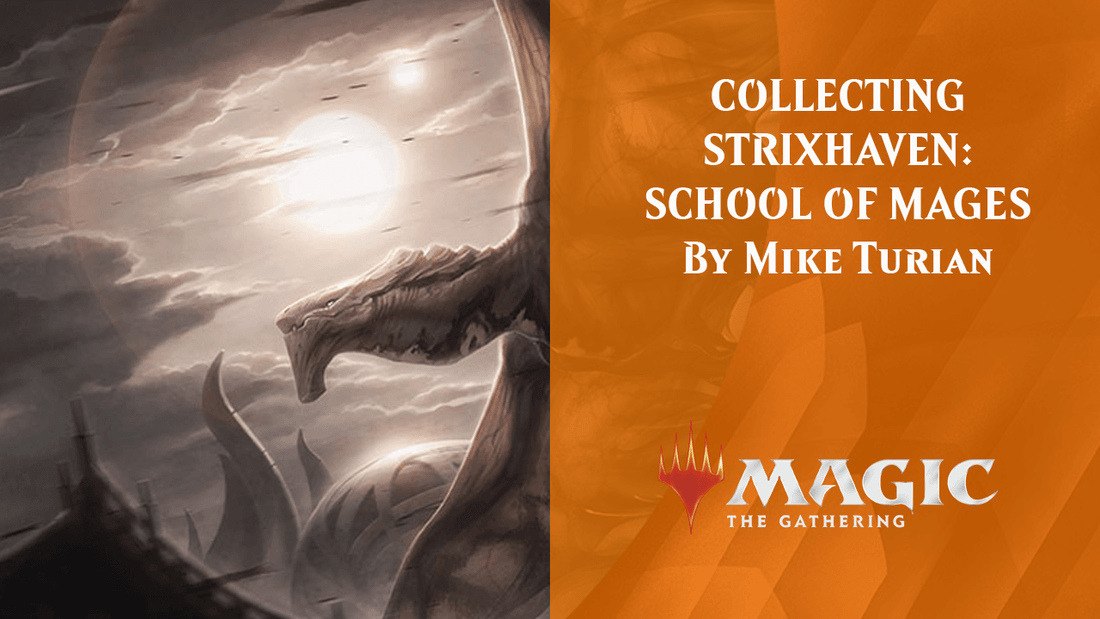 COLLECTING STRIXHAVEN: SCHOOL OF MAGES By Mike Turian