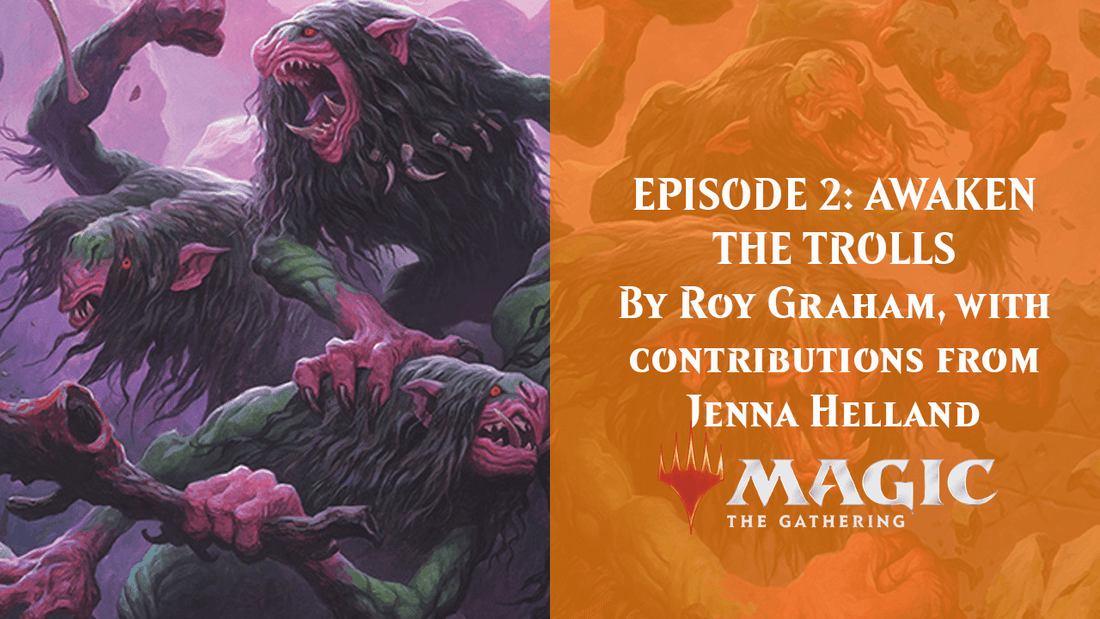 EPISODE 2: AWAKEN THE TROLLS By Roy Graham, with contributions from Jenna Helland