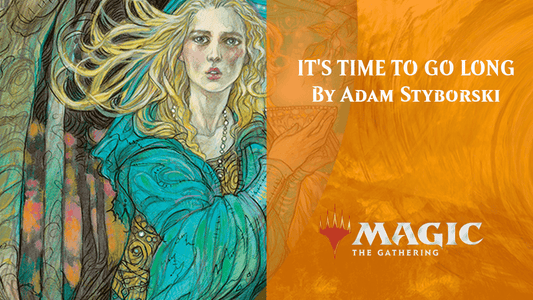 IT'S TIME TO GO LONG By Adam Styborski