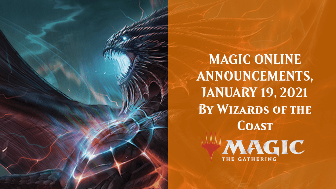 MAGIC ONLINE ANNOUNCEMENTS, JANUARY 19, 2021 By Wizards of the Coast