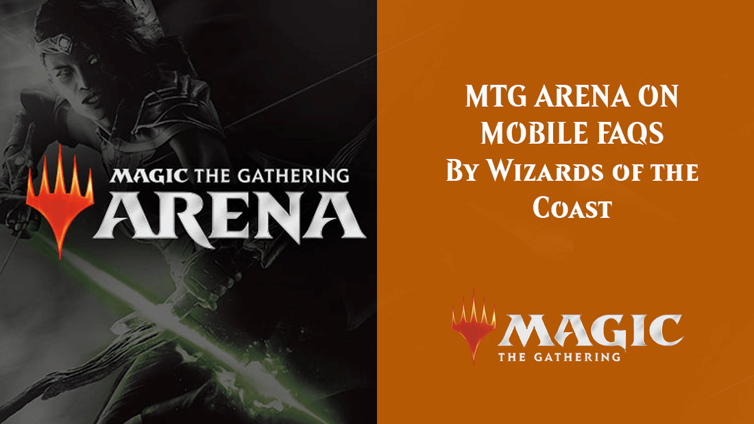 MTG ARENA ON MOBILE FAQS By Wizards of the Coast