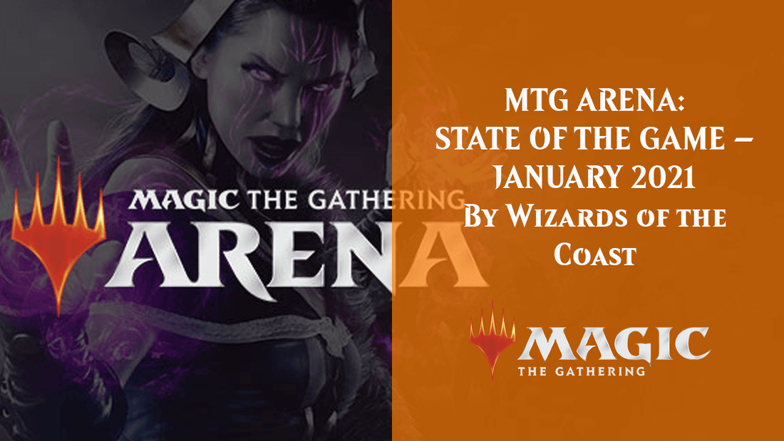 MTG ARENA: STATE OF THE GAME – JANUARY 2021 By Wizards of the Coast