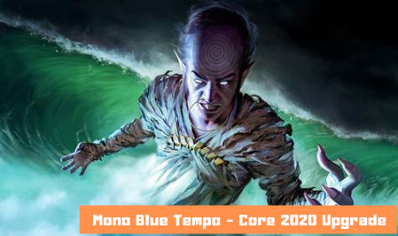 Mono Blue Tempo 2020 – Core Set 2020 Upgrades