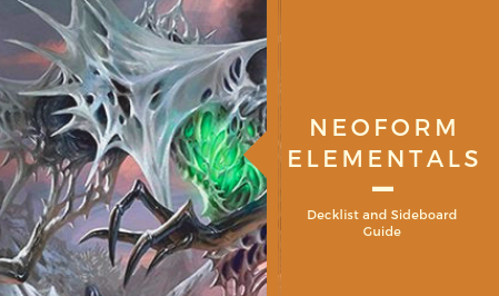 Neoform Elementals – Decklist and Sideboard Guide
