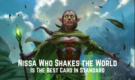 Why Nissa, Who Shakes The World Is The Best Card In Standard Right Now!