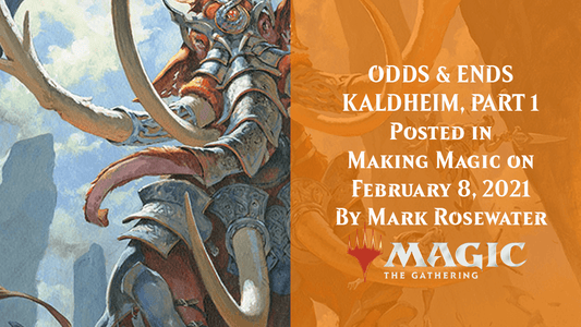 ODDS & ENDS KALDHEIM, PART 1 Posted in Making Magic on February 8, 2021 By Mark Rosewater