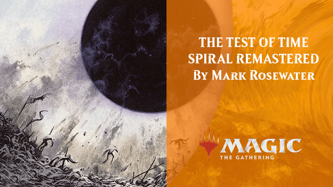 THE TEST OF TIME SPIRAL REMASTERED By Mark Rosewater