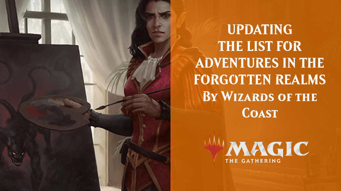 UPDATING THE LIST FOR ADVENTURES IN THE FORGOTTEN REALMS By Wizards of the Coast