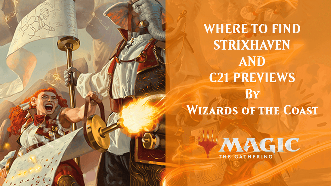 WHERE TO FIND STRIXHAVEN AND C21 PREVIEWS By Wizards of the Coast
