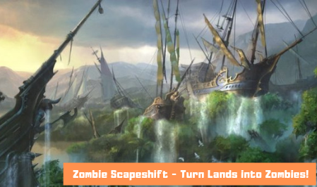 Zombie Scapeshift – Turn Your Lands Into Zombies!